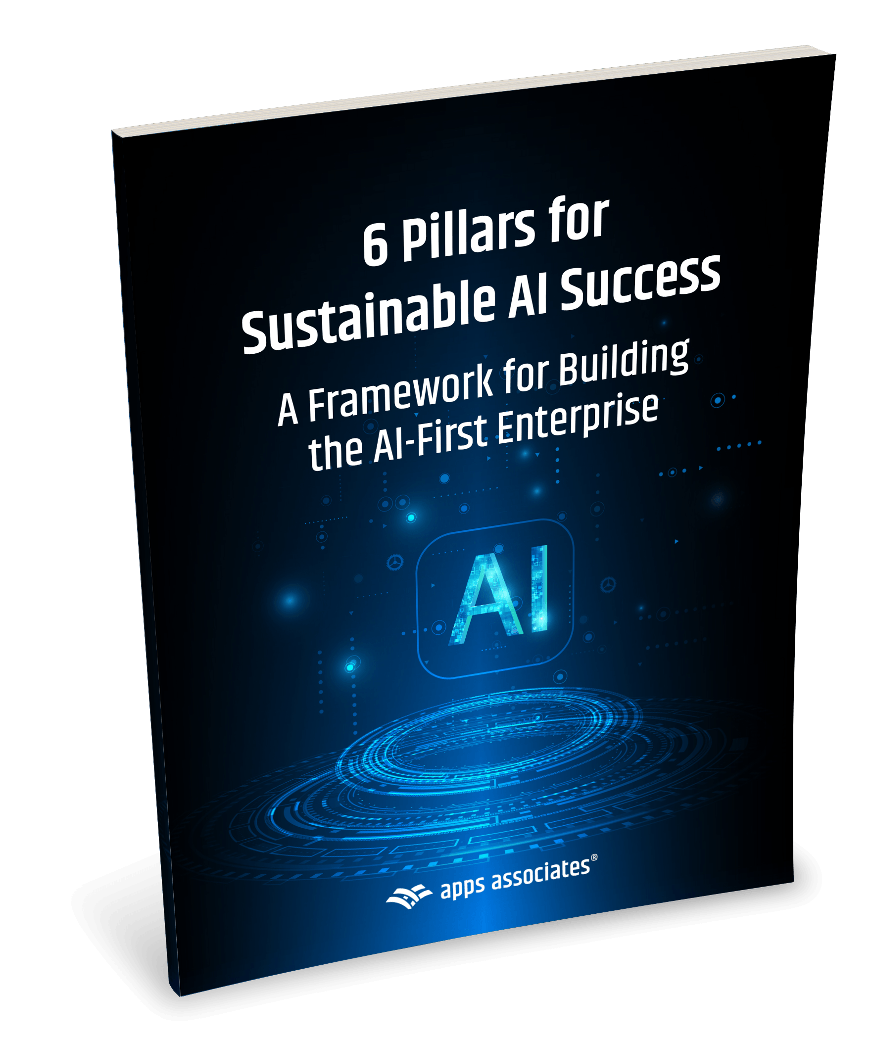 Scale Your AI Initiatives with the 6 Pillars for Sustainable Success